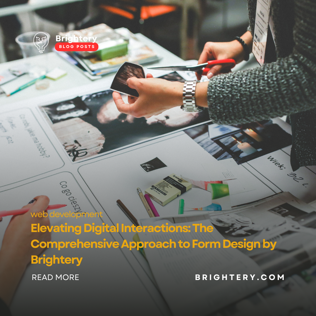 Elevating Digital Interactions: The Comprehensive Approach to Form Design by Brightery