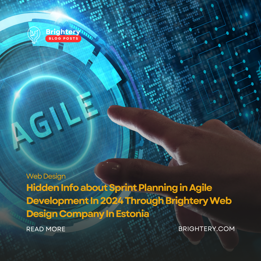 Hidden Info about Sprint Planning in Agile Development In 2024 Through Brightery Web Design Company In Estonia