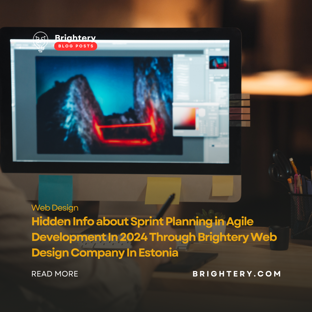 Hidden Info about Sprint Planning in Agile Development In 2024 Through Brightery Web Design Company In Estonia