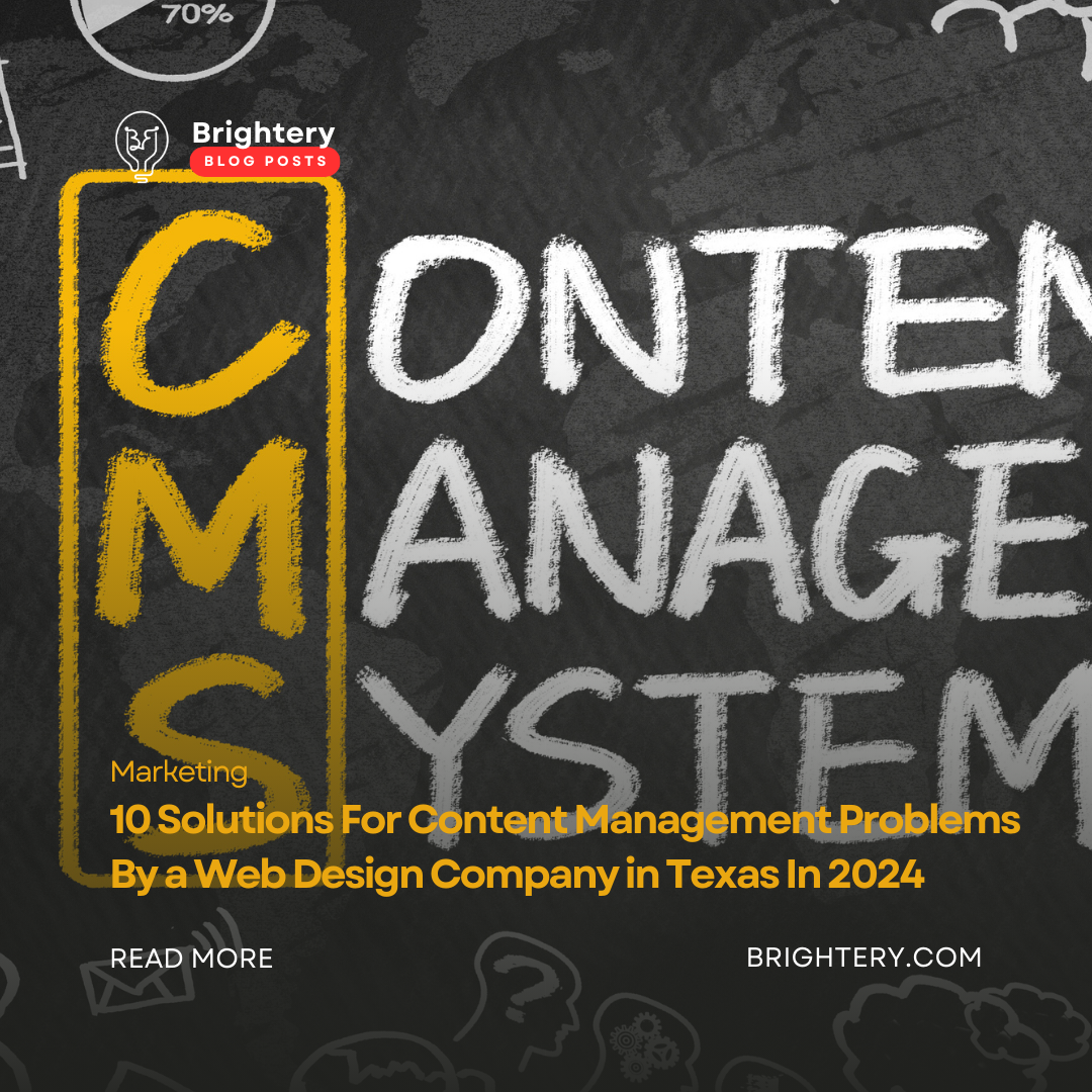 10 Solutions For Content Management Problems By a Web Design Company in Texas In 2024