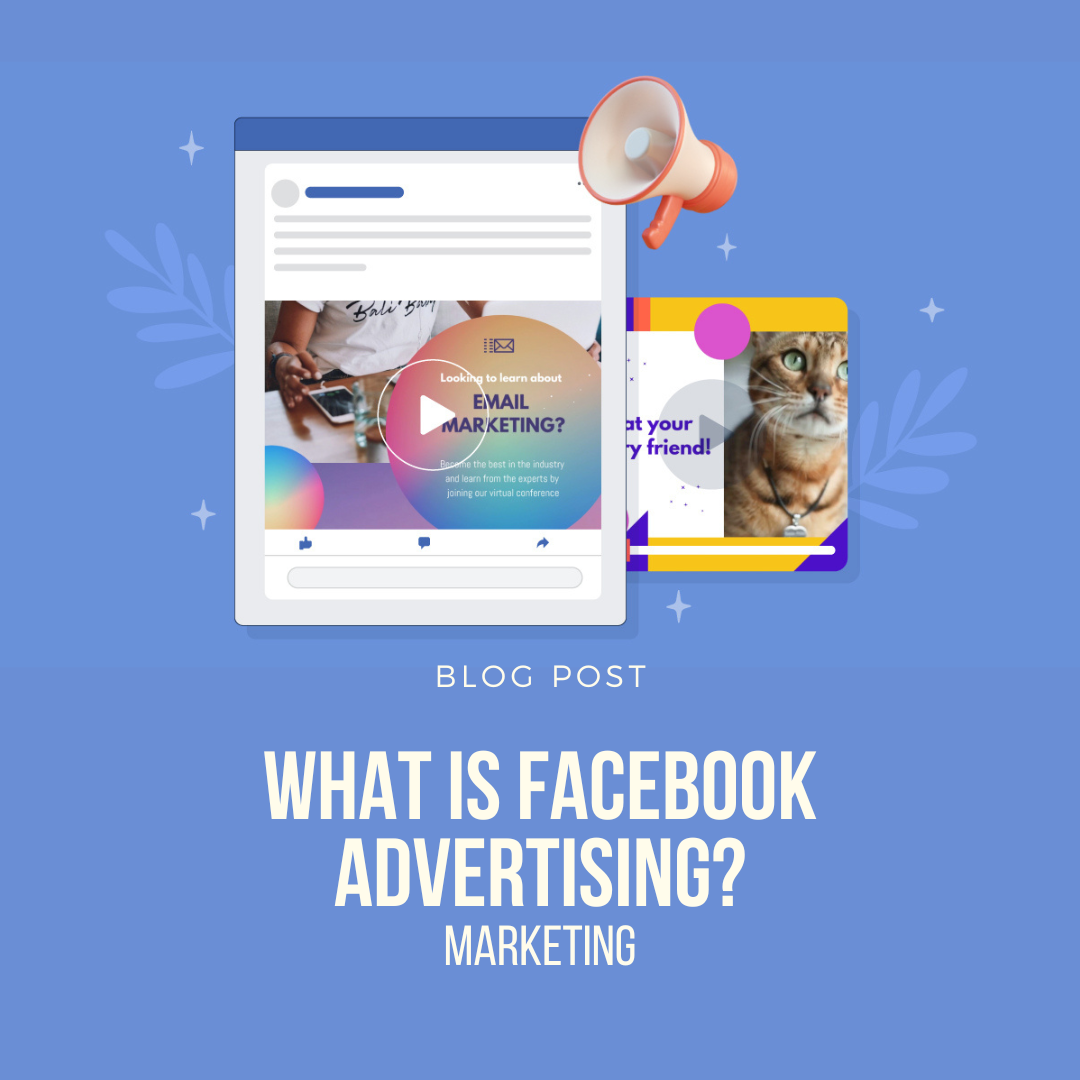 What is Facebook advertising?