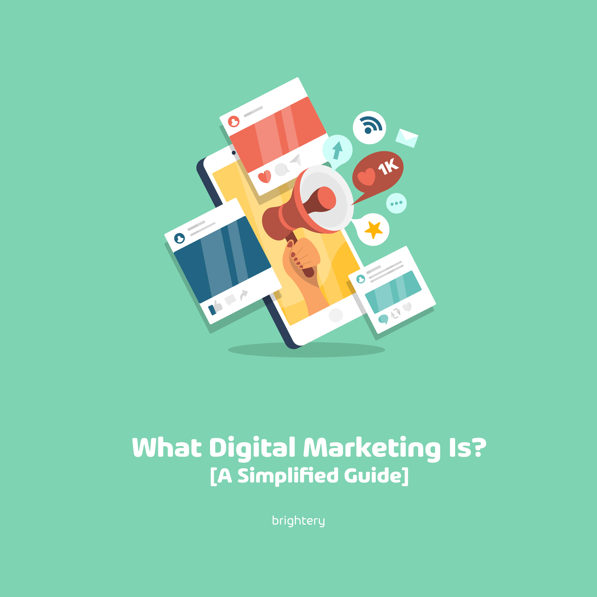 What Digital Marketing Is? [A Simplified Guide]