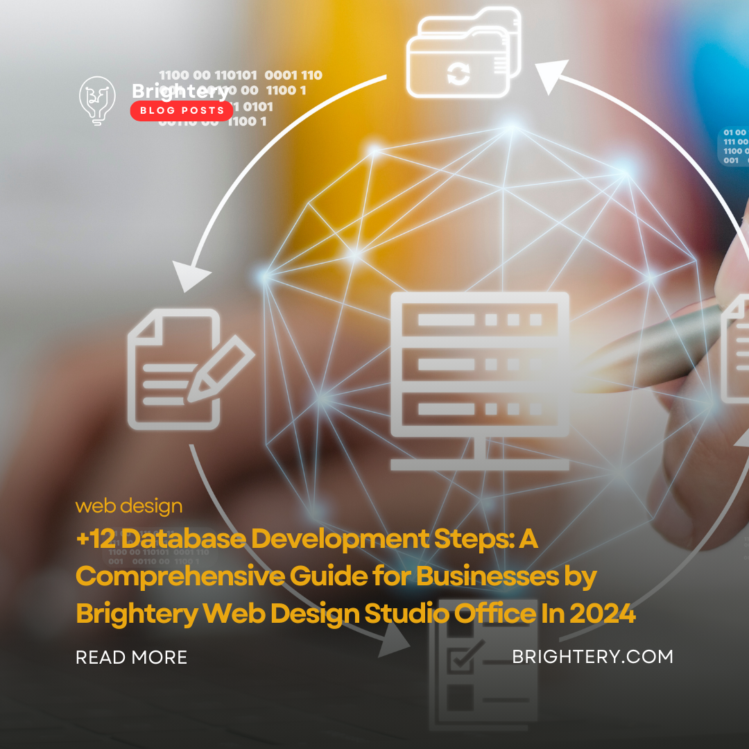 +12 Database Development Steps: A Comprehensive Guide for Businesses by Brightery Web Design Studio Office In 2024