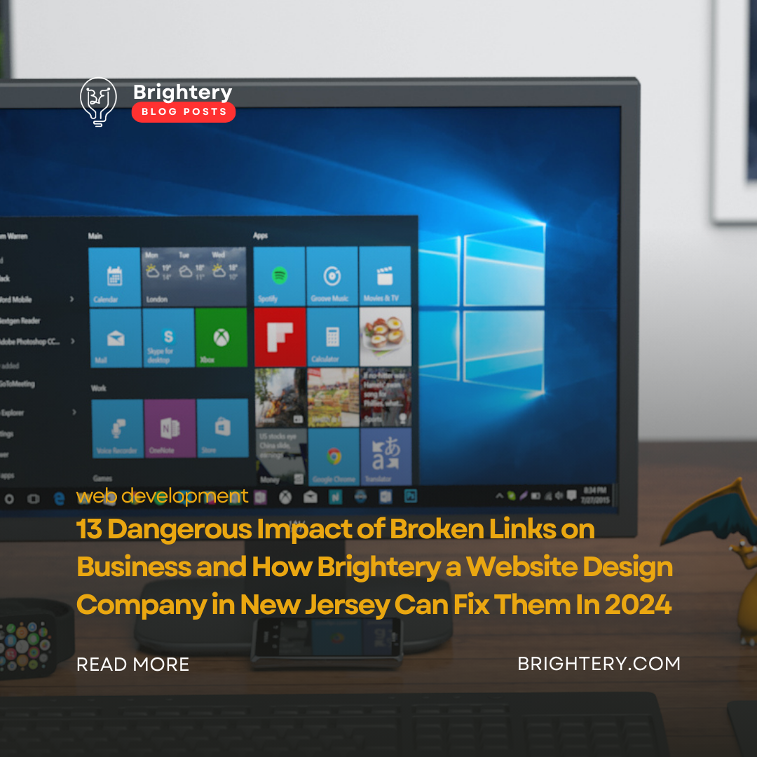 13 Dangerous Impact of Broken Links on Business and How Brightery a Website Design Company in New Jersey Can Fix Them In 2024