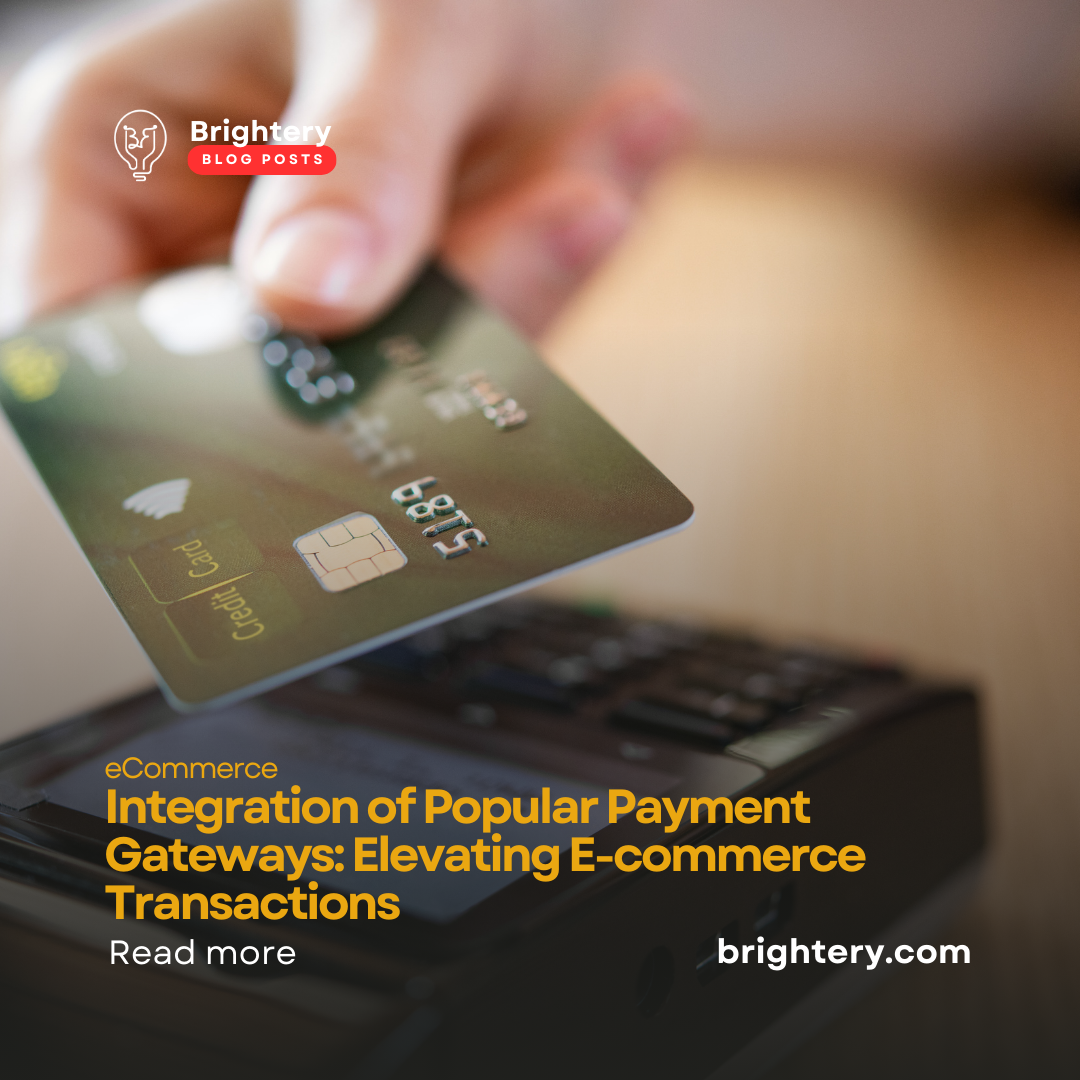 Integration of Popular Payment Gateways: Elevating E-commerce Transactions