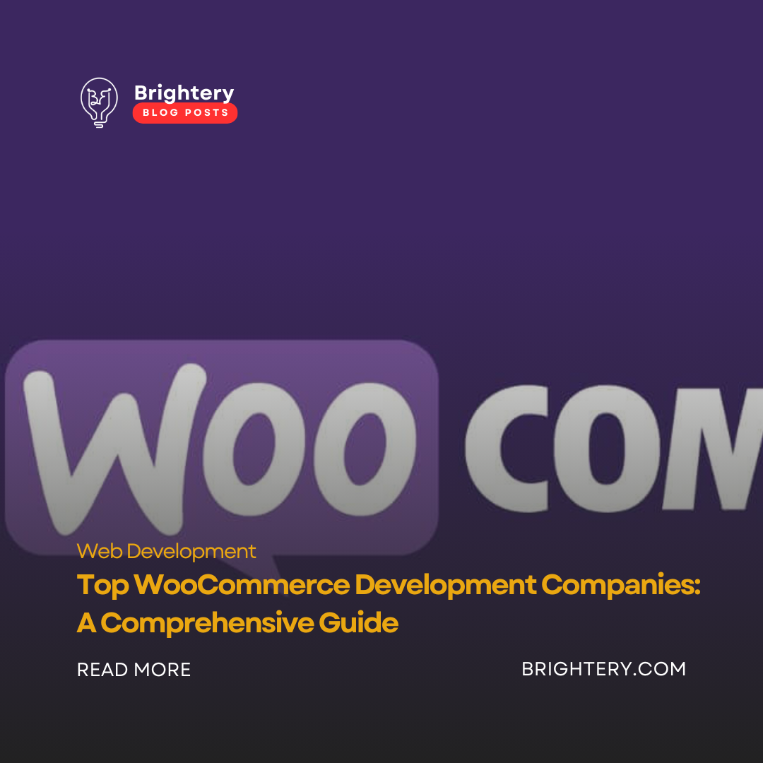 Top WooCommerce Development Companies: A Comprehensive Guide
