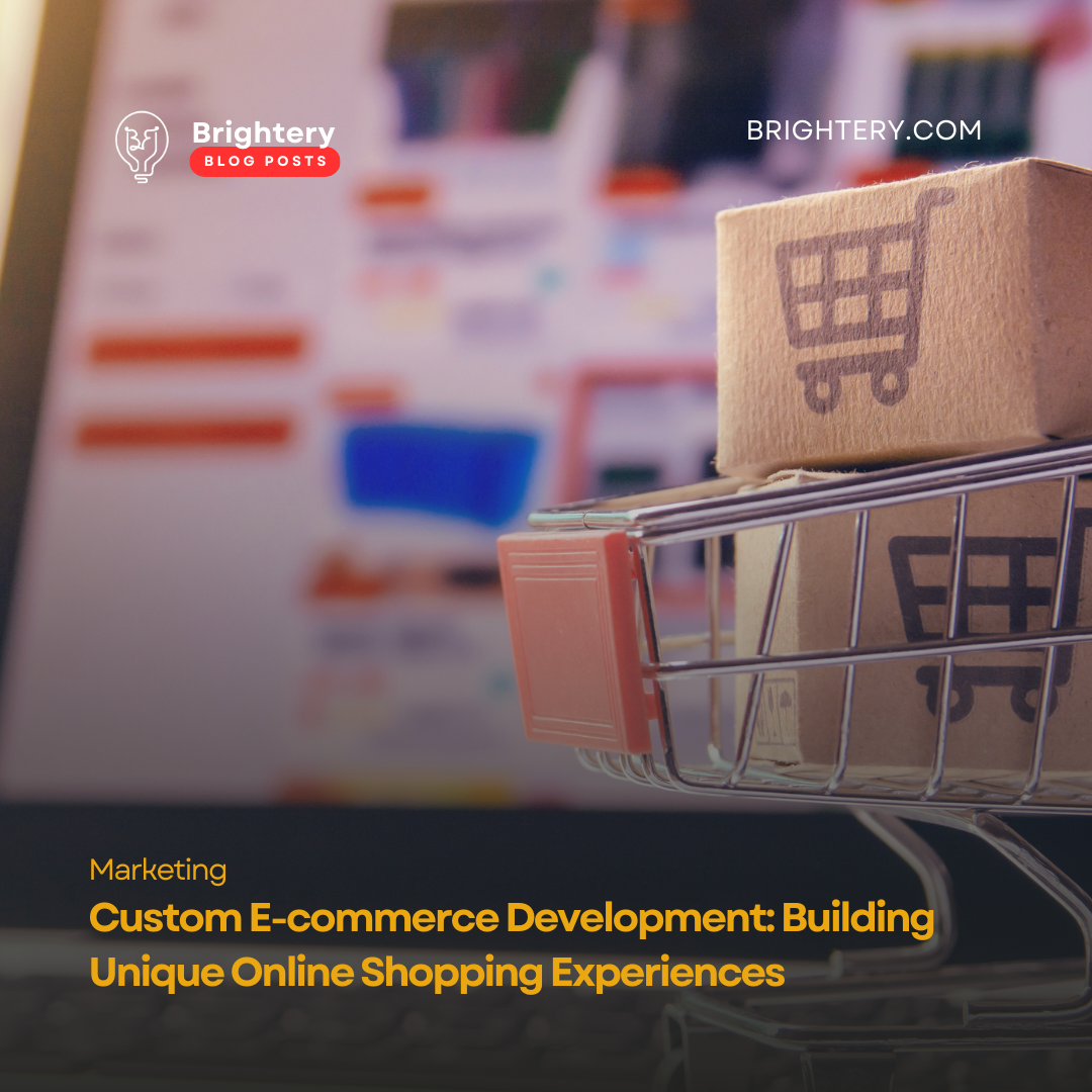 Custom E-commerce Development: Building Unique Online Shopping Experiences