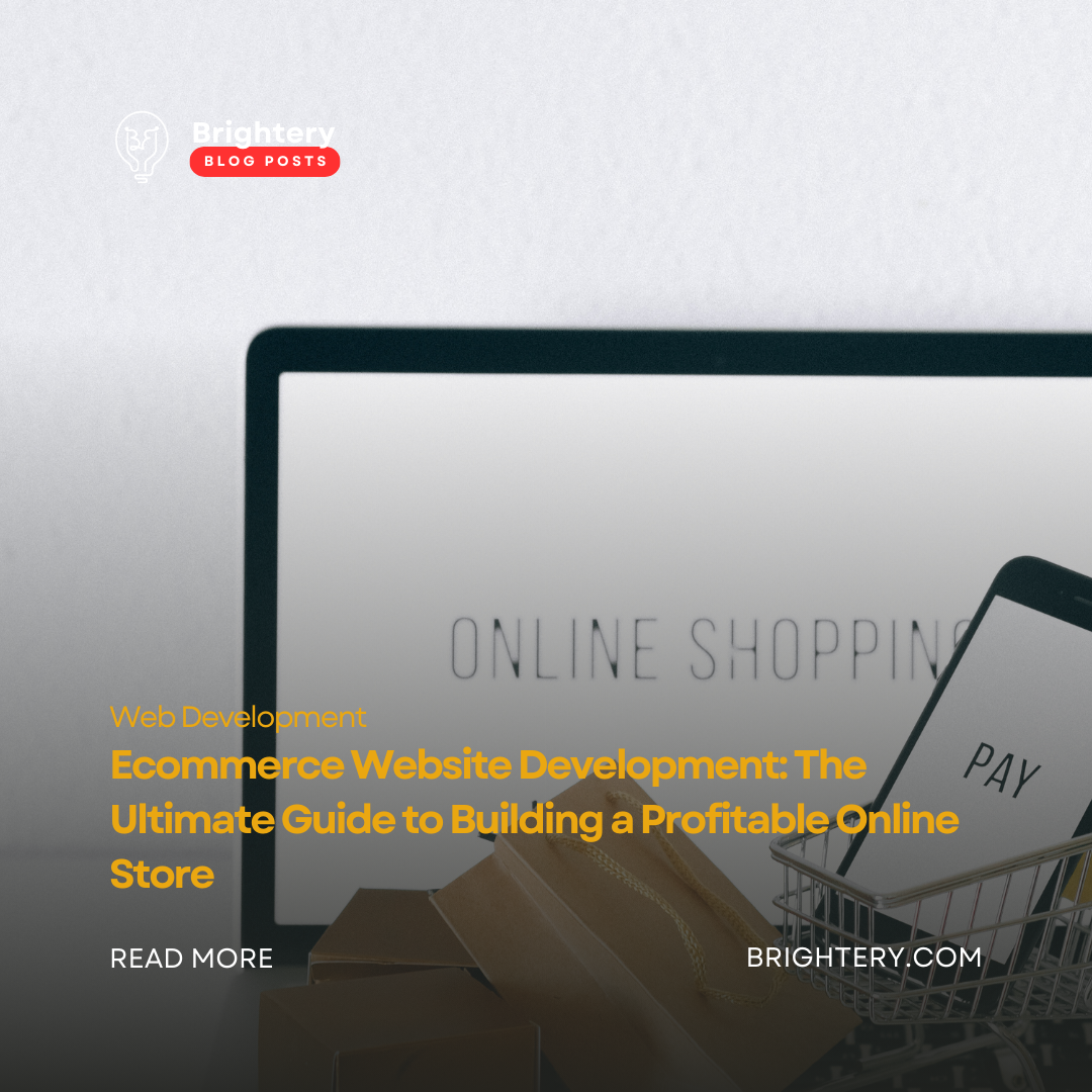 Ecommerce Website Development: The Ultimate Guide to Building a Profitable Online Store