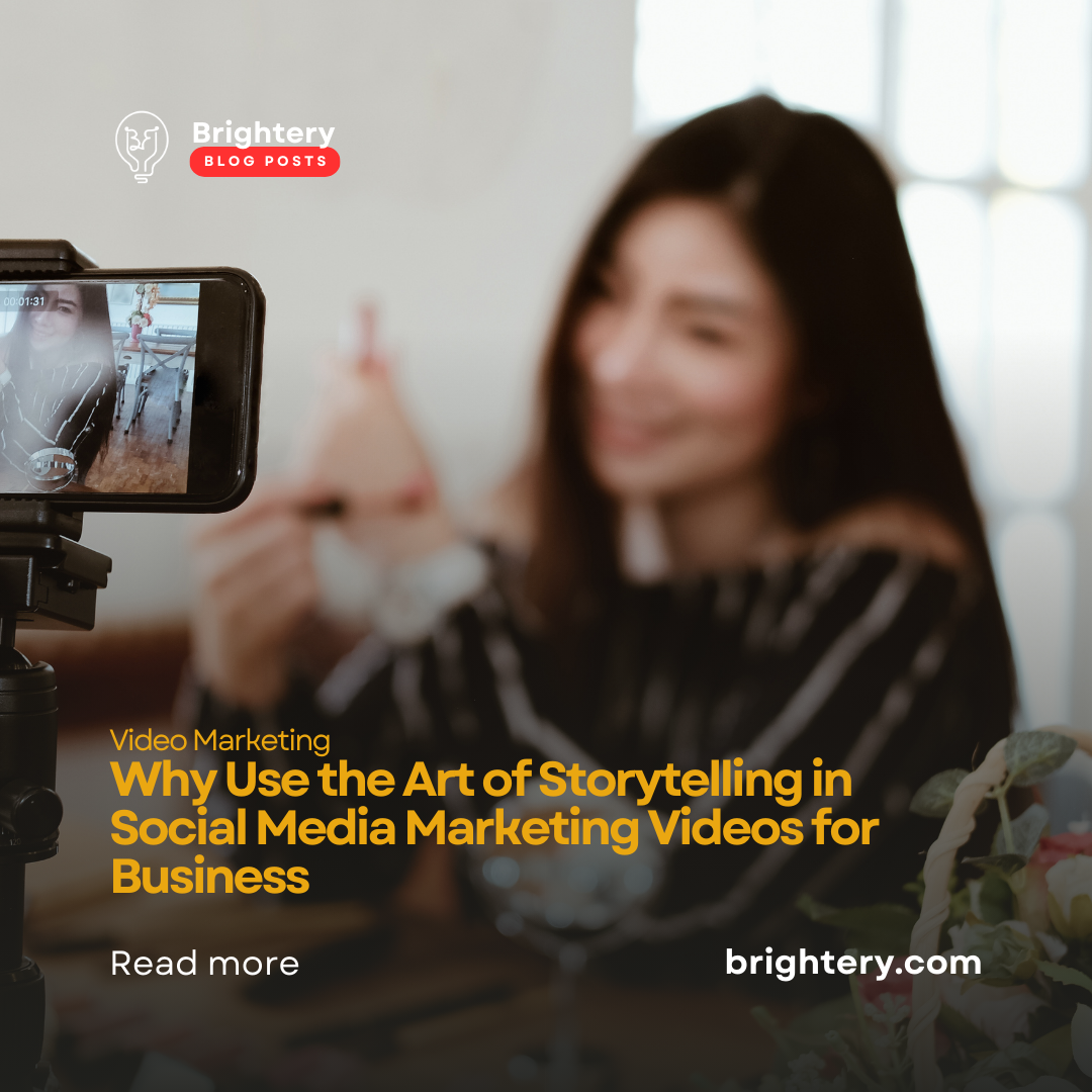 Why Use the Art of Storytelling in Social Media Marketing Videos for Business