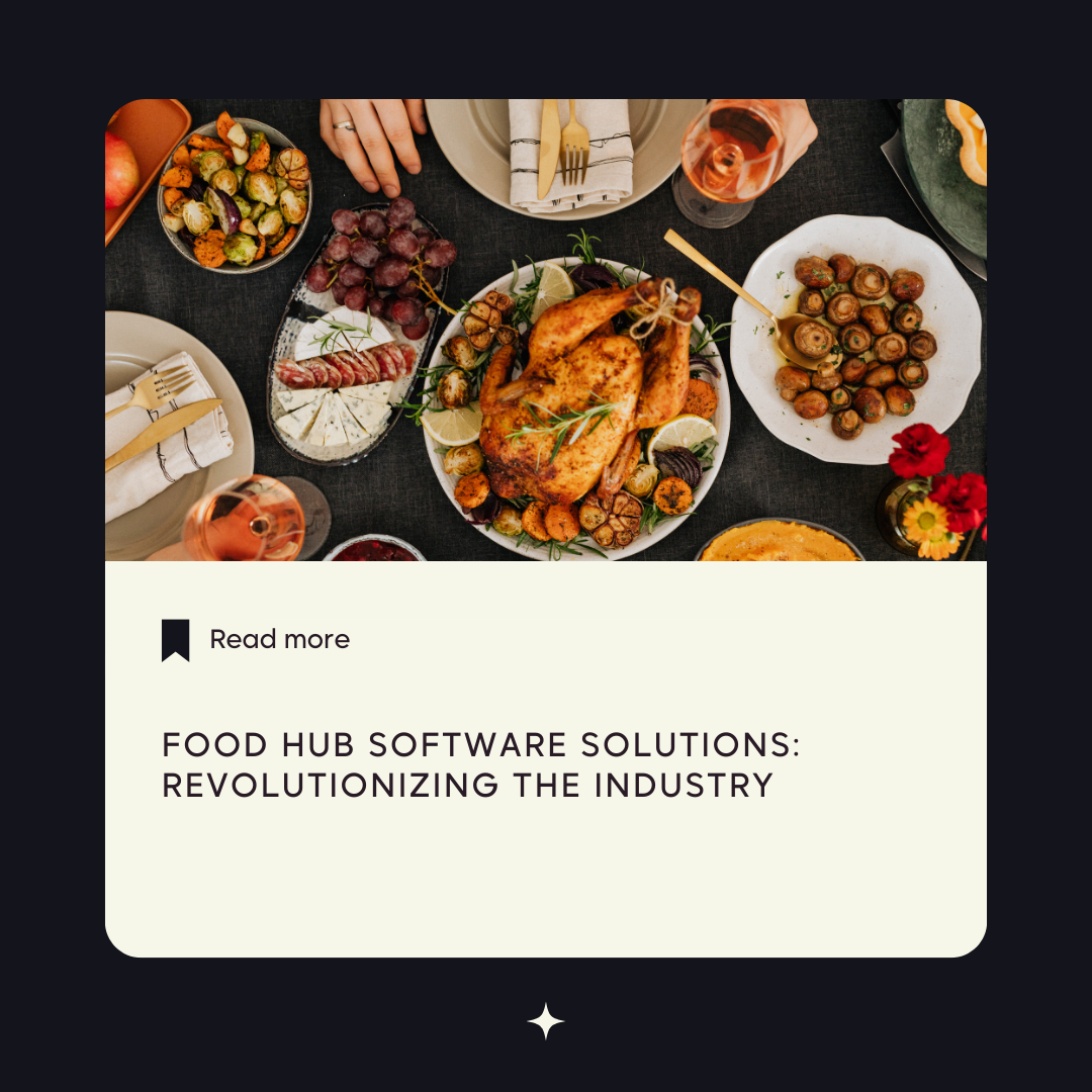 Food Hub Software Solutions: Revolutionizing the Industry