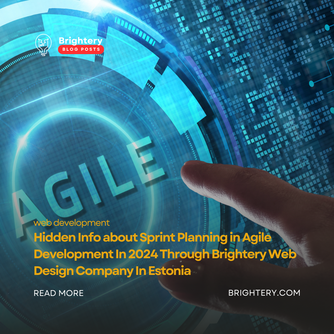 Hidden Info about Sprint Planning in Agile Development In 2024 Through Brightery Web Design Company In Estonia
