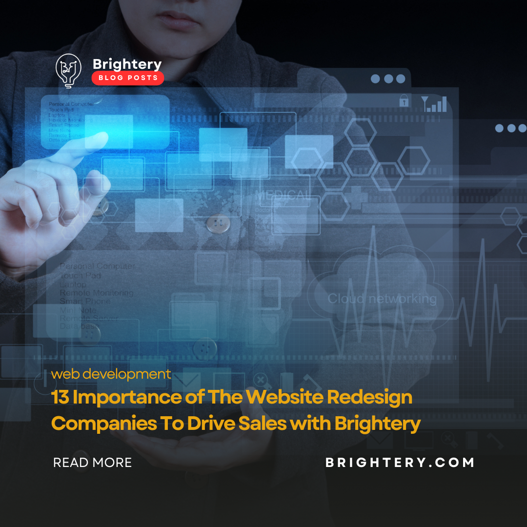 13 Importance of The Website Redesign Companies To Drive Sales with Brightery