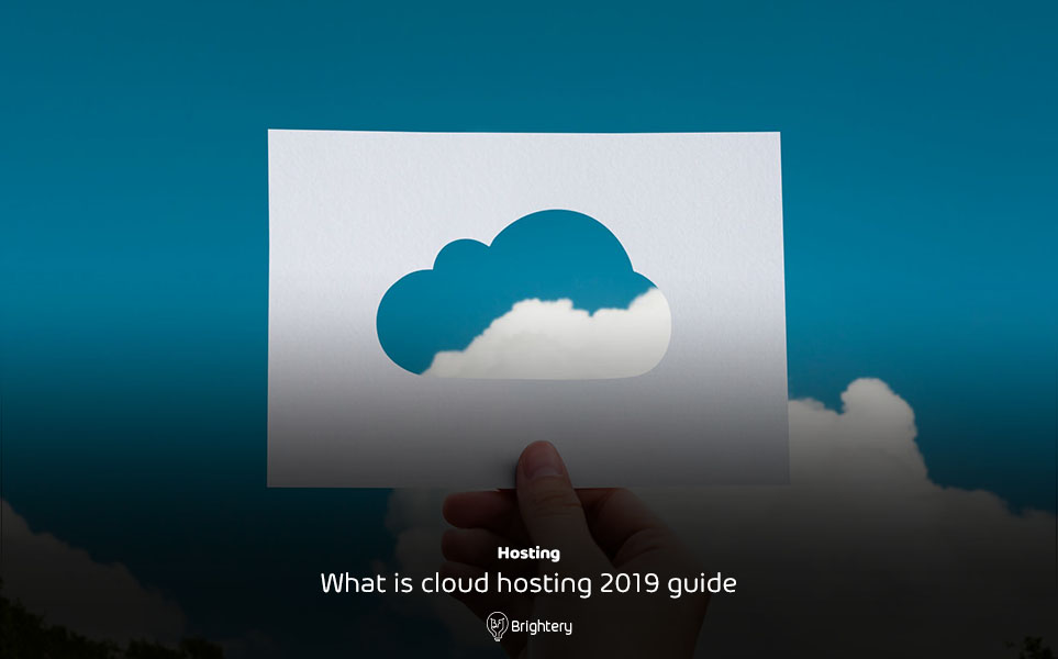 What is cloud hosting 2019 guide