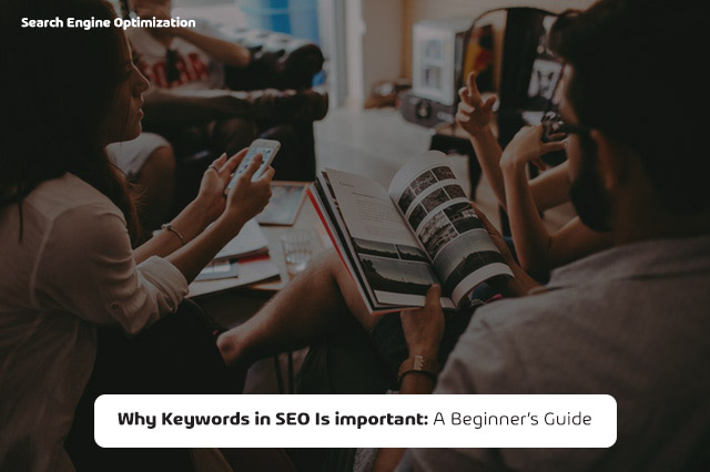 Why Keywords in SEO Is important: A Beginner’s Guide